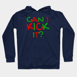 Can I Kick It - 01 - Novelty Hip Hop Vibes Hoodie